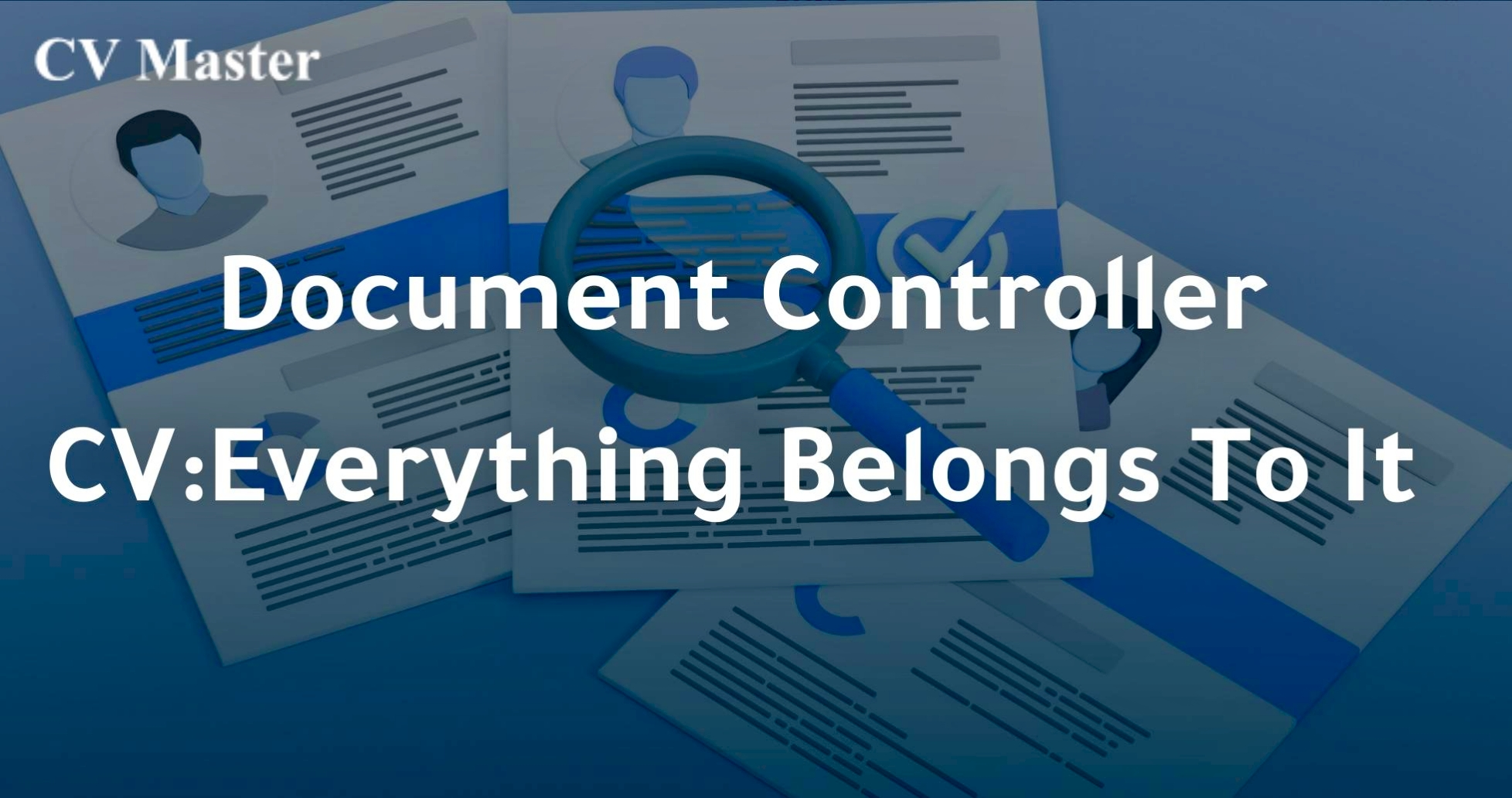 Document Controller CV: Everything Belongs To It