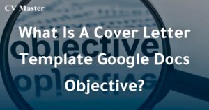 What Is A Cover Letter Template Google Docs Objective?